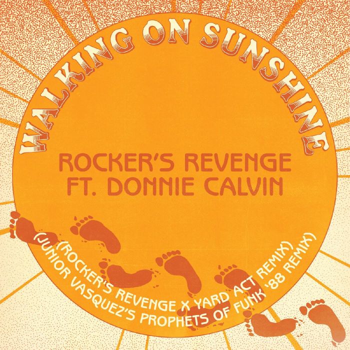 ROCKER'S REVENGE FEAT. DONNIE CALVIN - WALKING ON SUNSHINE (YARD ACT REMIX/JUNIOR VASQUEZ REMIX)