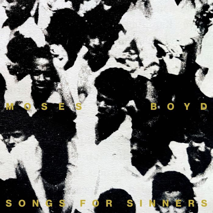 MOSES BOYD - SONGS FOR SINNERS