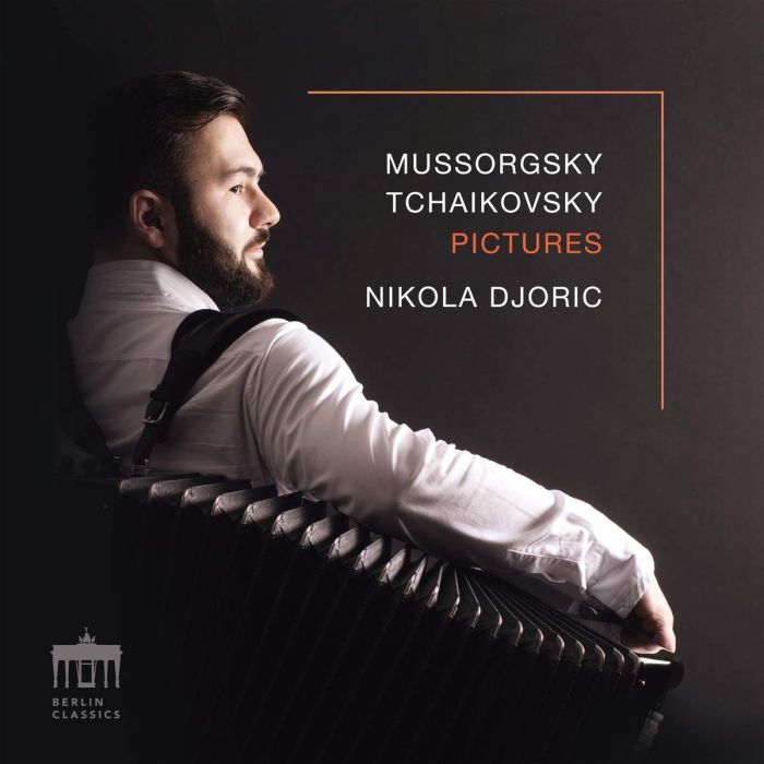 NIKOLA DJORIC - MUSSORGSKY & TCHAIKOVSKY: PICTURES