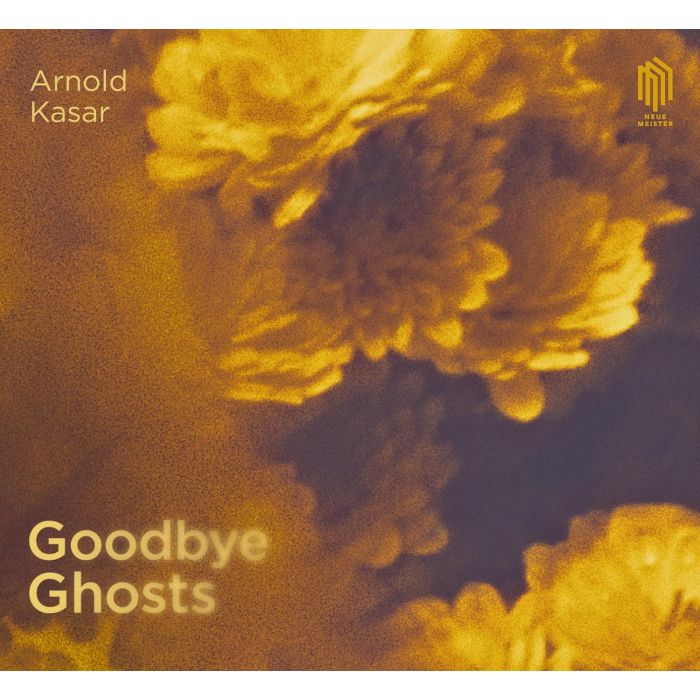 ARNOLD KASAR - GOODBYE GHOSTS