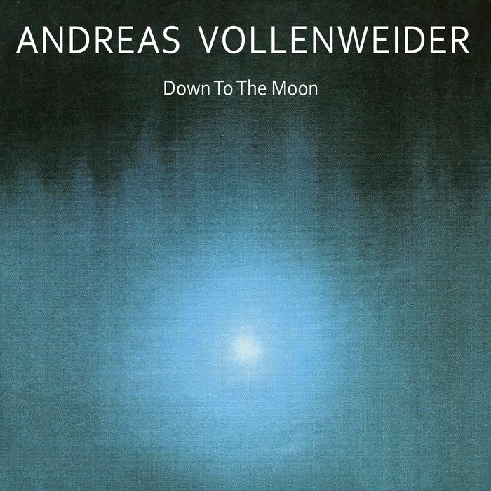 ANDREAS VOLLENWEIDER - DOWN TO THE MOON