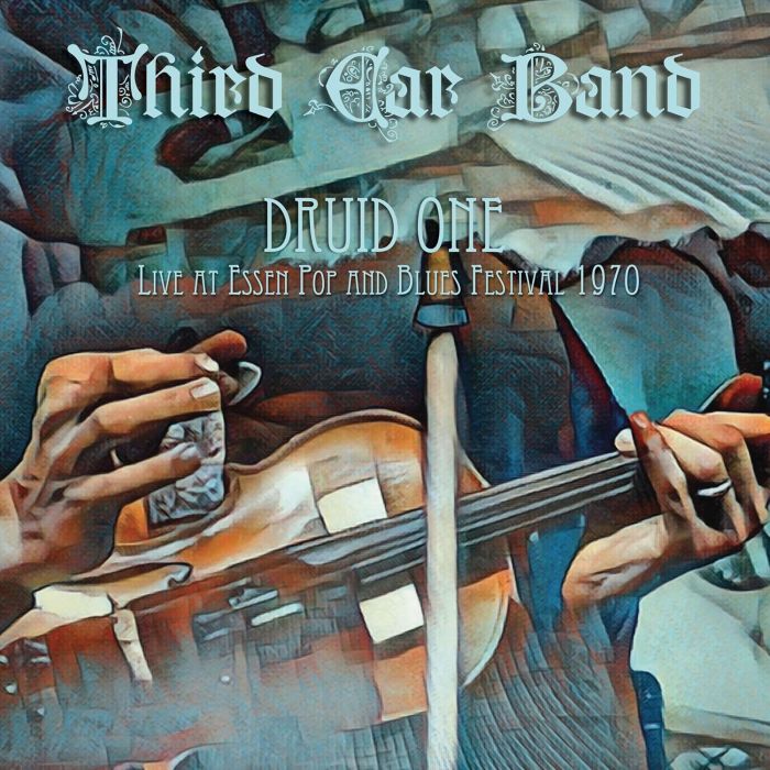 THIRD EAR BAND - DRUID ONE: LIVE AT ESSEN POP & BLUES FESTIVAL 1970