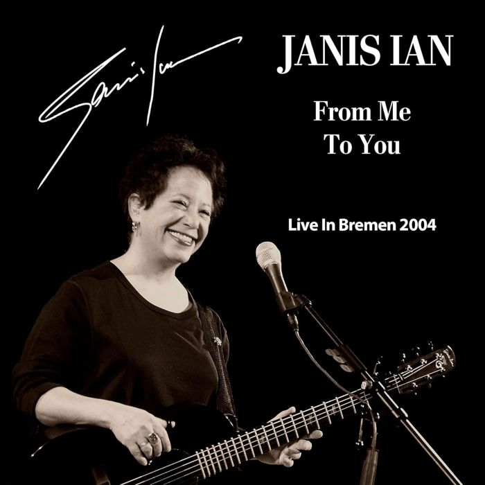 JANIS IAN - FROM ME TO YOU: LIVE IN BREMEN 2004