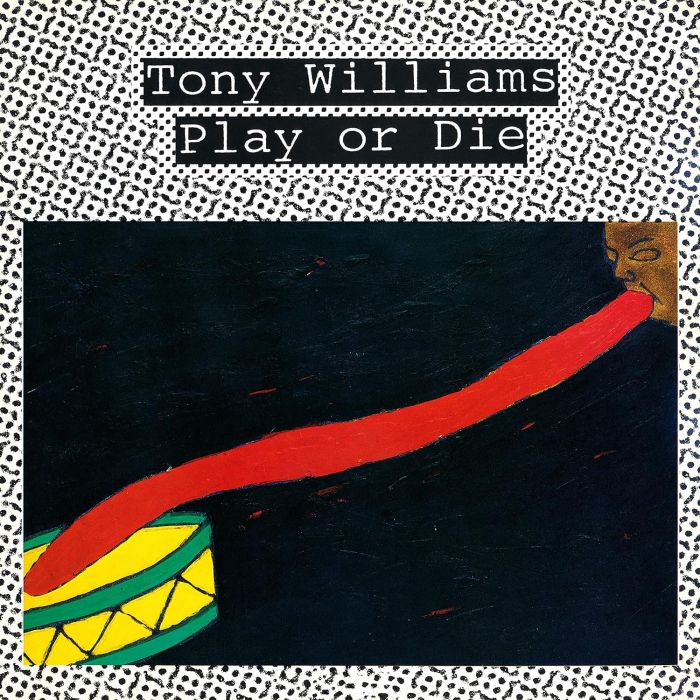 TONY WILLIAMS - PLAY OR DIE