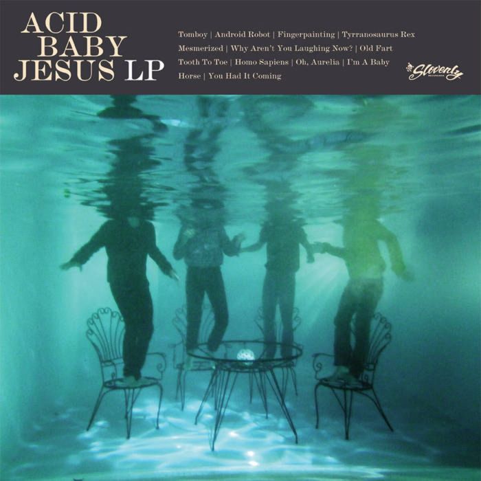 ACID BABY JESUS - ACID BABY JESUS