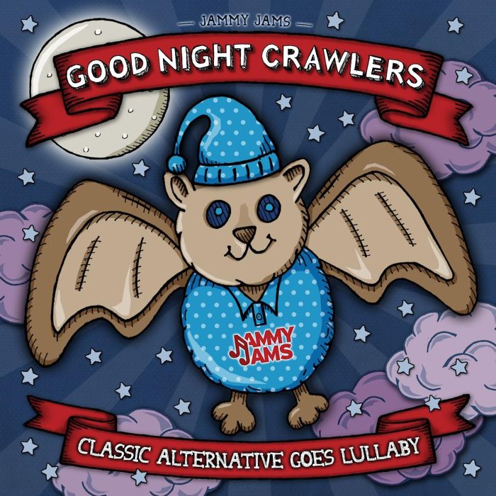 JAMMY JAMS - GOOD NIGHT CRAWLERS: CLASSIC ALTERNATIVE GOES LULLABY