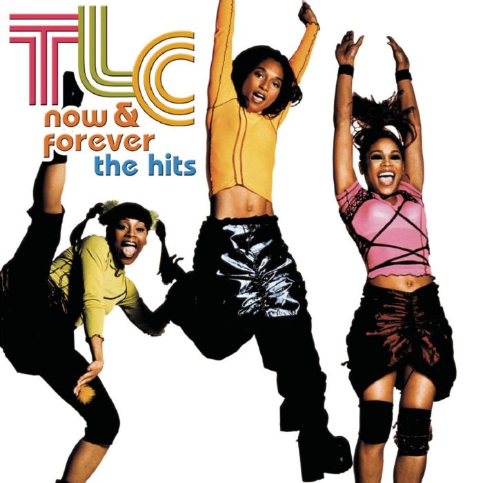 TLC - NOW & FOREVER - HITS