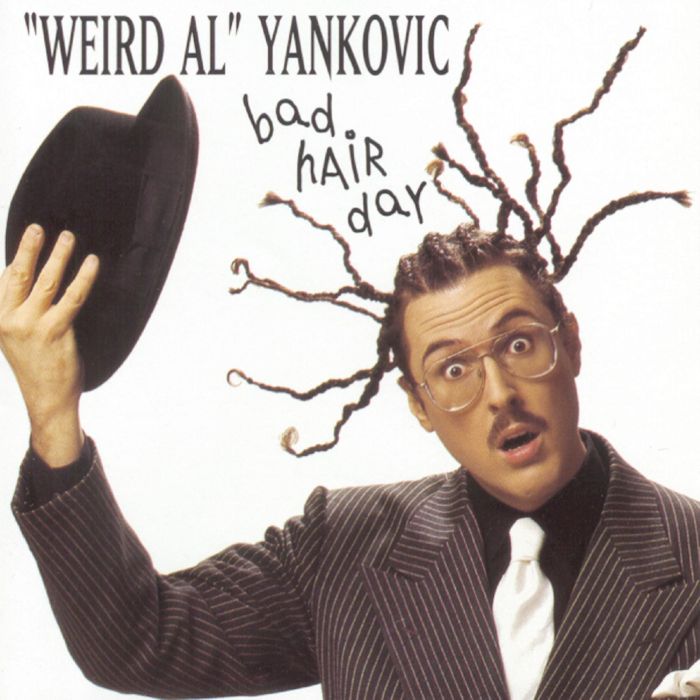WEIRD AL YANKOVIC - BAD HAIR DAY