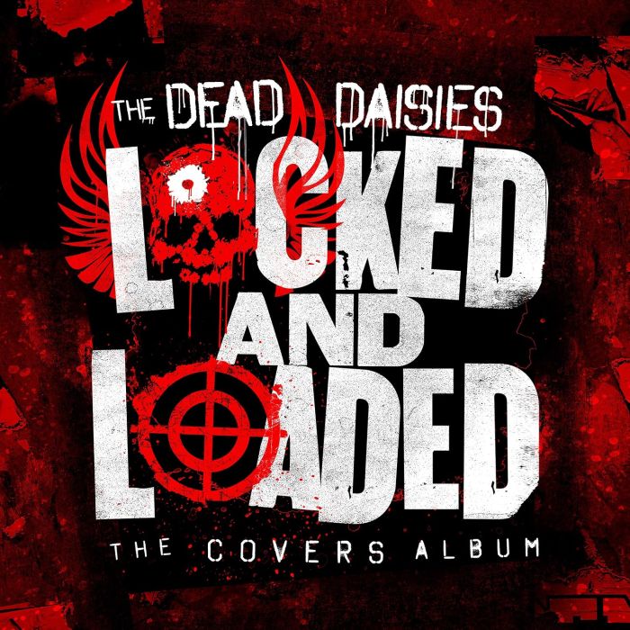 DEAD DAISIES - LOCKED & LOADED