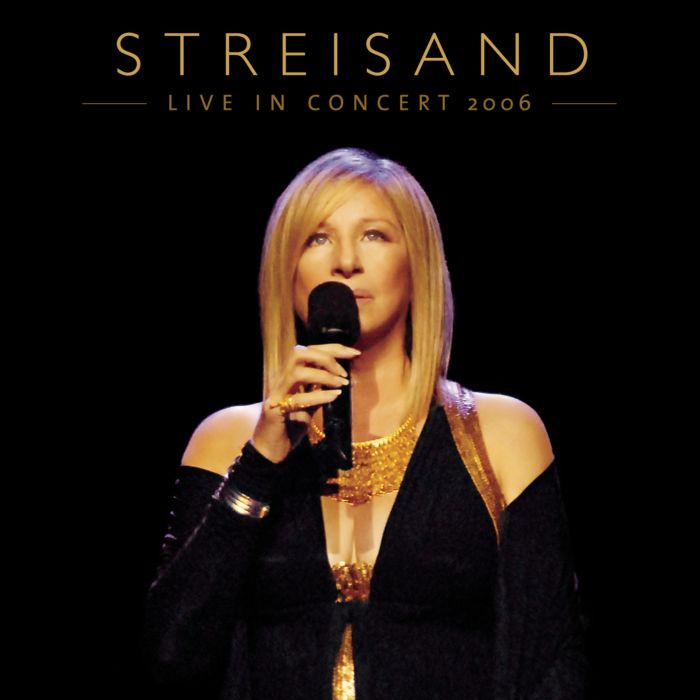 BARBRA STREISAND - STREISAND: LIVE IN CONCERT 2006