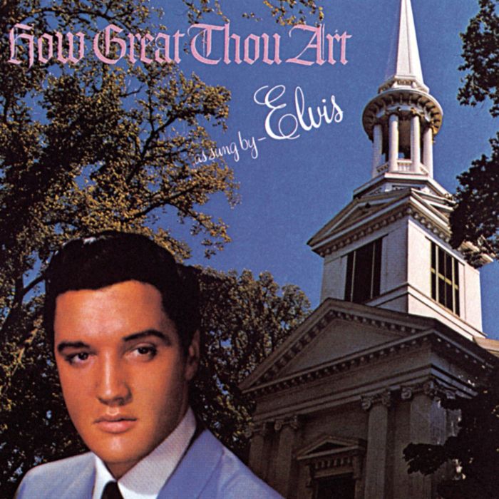 ELVIS PRESLEY - HOW GREAT THOU ART