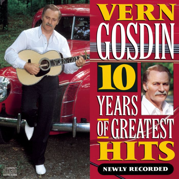 VERN GOSDIN - 10 YEARS OF GREATEST HITS
