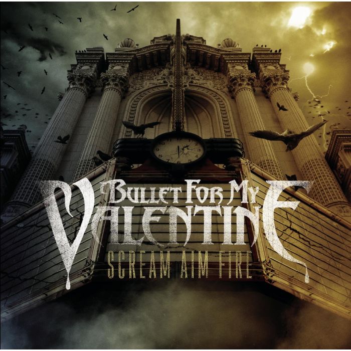 BULLET FOR MY VALENTINE - SCREAM AIM FIRE