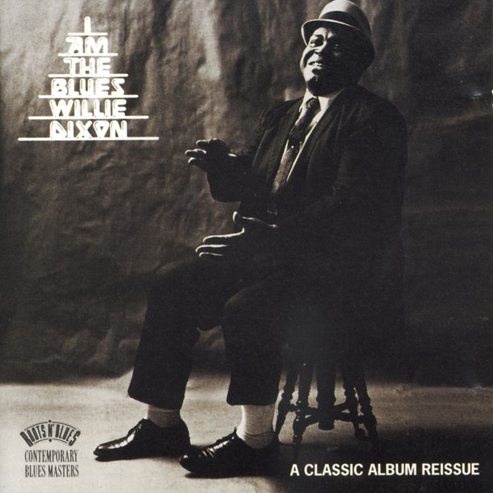 WILLIE DIXON - I AM THE BLUES