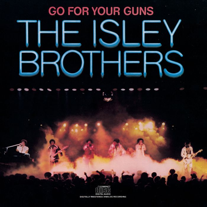 ISLEY BROTHERS - GO FOR YOUR GUNS