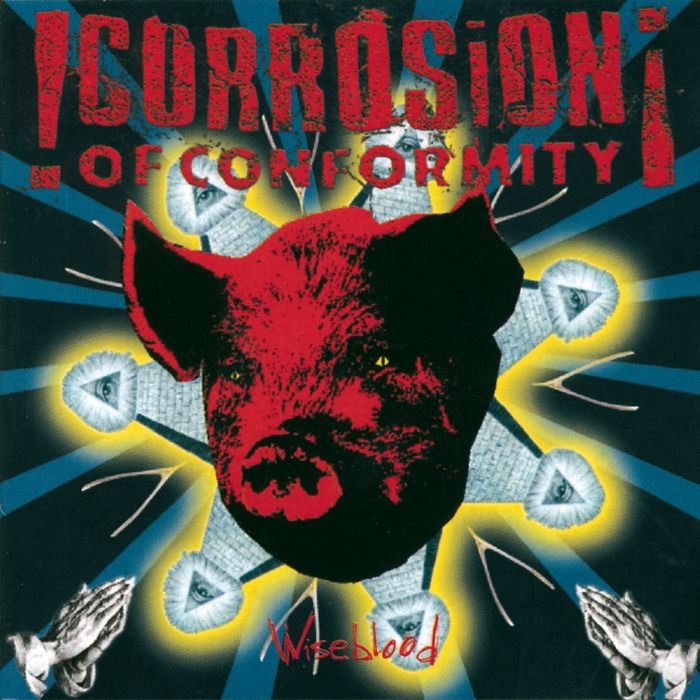 CORROSION OF CONFORMITY - WISEBLOOD