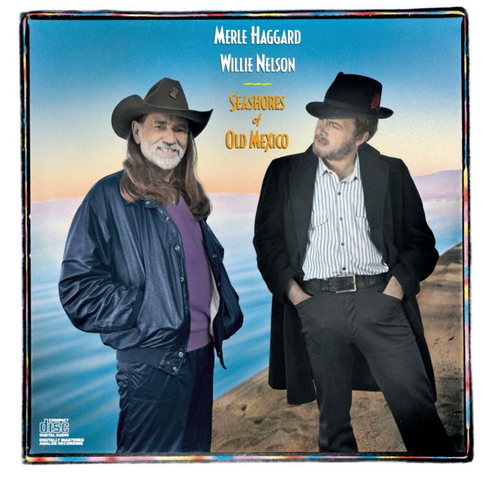 HAGGARD,MERLE / NELSON,WILLIE - SEASHORES OF OLD MEXICO