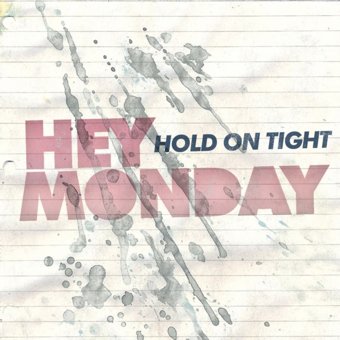 HEY MONDAY - HOLD ON TIGHT