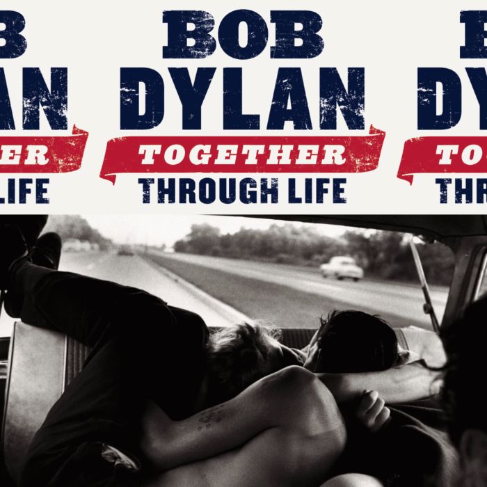 BOB DYLAN - TOGETHER THROUGH LIFE