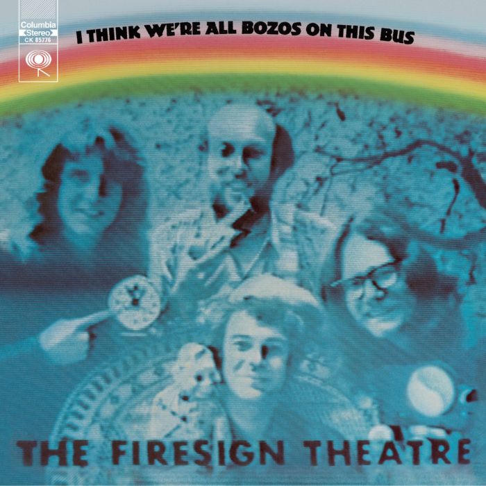 FIRESIGN THEATRE - I THINK WE'RE ALL BOZOS ON THIS BUS