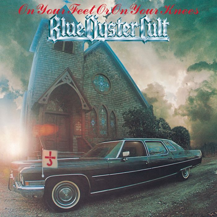 BLUE OYSTER CULT - ON YOUR FEET OR ON YOUR KNEES