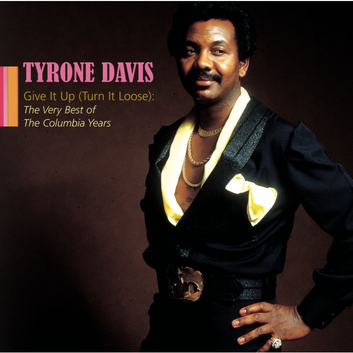 TYRONE DAVIS - GIVE IT UP (OR TURN IT LOOSE): VERY BEST OF