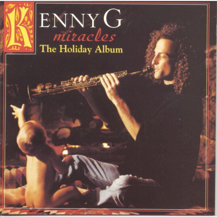 KENNY G - MIRACLES: THE HOLIDAY ALBUM