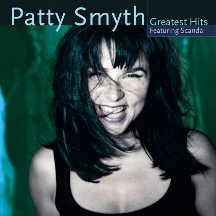 PATTY SMYTH - PATTY SMYTH'S GREATEST HITS FEAT SCANDAL