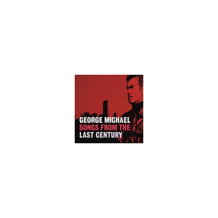 GEORGE MICHAEL - SONGS FROM THE LAST CENTURY