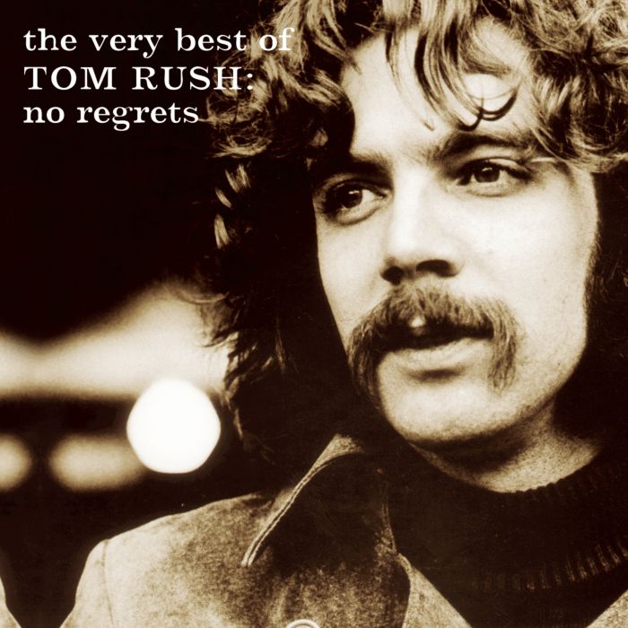 TOM RUSH - VERY BEST OF TOM RUSH: NO REGRETS