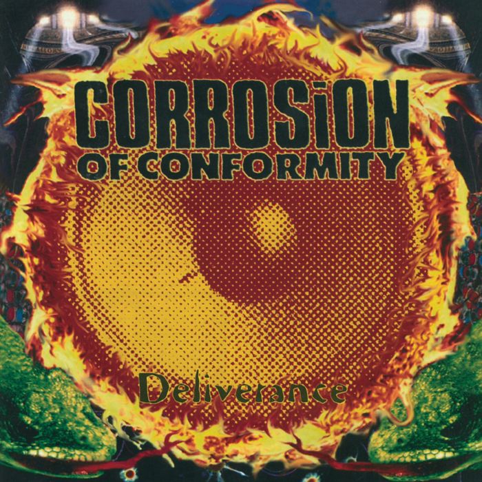 CORROSION OF CONFORMITY - DELIVERANCE