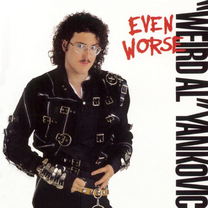 WEIRD AL YANKOVIC - EVEN WORSE