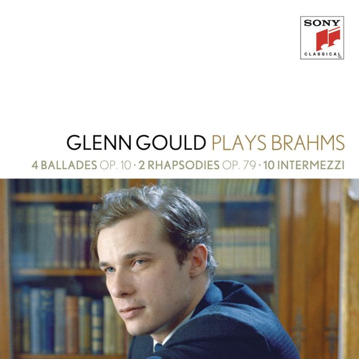 GLENN GOULD - BRAHMS: 4 BALLADES / 2 RHAPSODIES / 10 INTERMEZZI