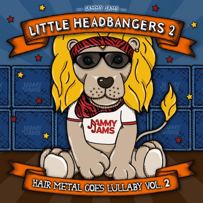 JAMMY JAMS - LITTLE HEADBANGERS 2: HAIR METAL GOES LULLABY, VOL. 2