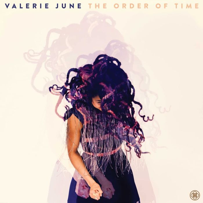 VALERIE JUNE - ORDER OF TIME