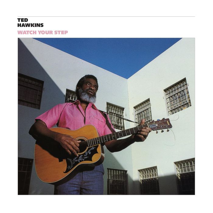 TED HAWKINS - WATCH YOUR STEP