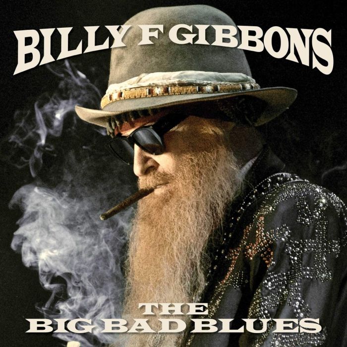BILLY F GIBBONS - BIG BAD BLUES