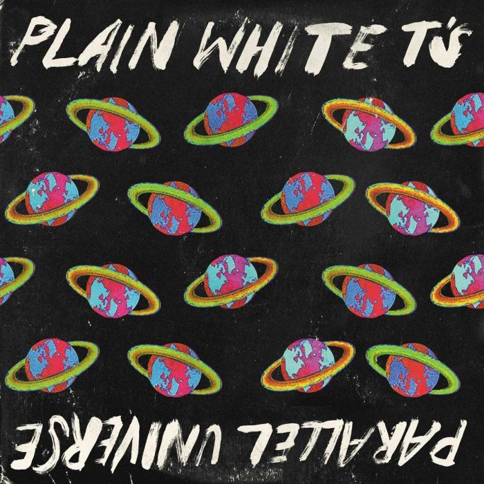 PLAIN WHITE T'S - PARALLEL UNIVERSE