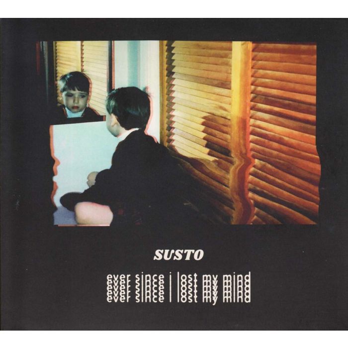 SUSTO - EVER SINCE I LOST MY MIND