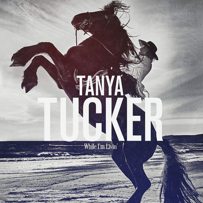 TANYA TUCKER - WHILE I'M LIVIN