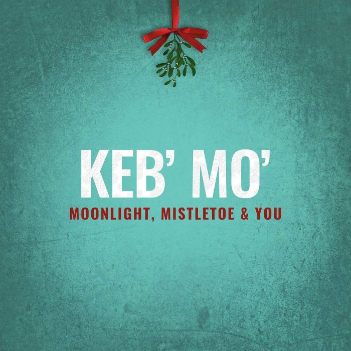 KEB' MO - MOONLIGHT, MISTLETOE, & YOU