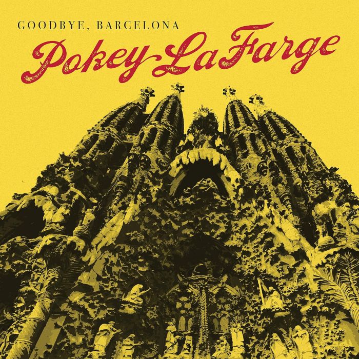 POKEY LAFARGE - GOODBYE BARCELONA