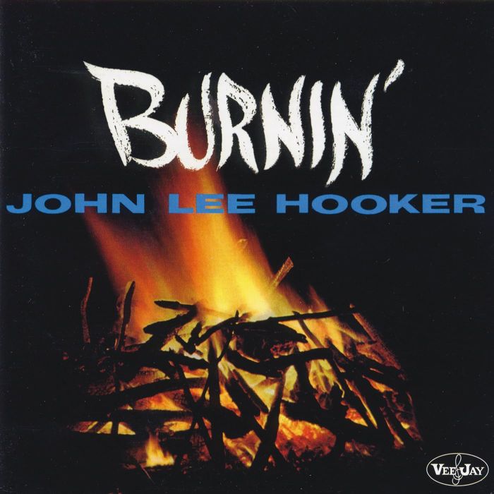 JOHN LEE HOOKER - BURNIN (60TH ANNIVERSARY)