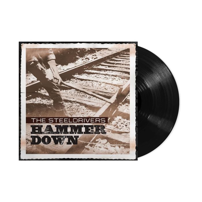 STEELDRIVERS - HAMMER DOWN