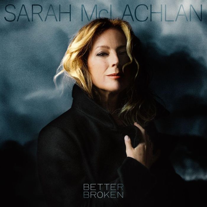 SARAH MCLACHLAN - BETTER BROKEN