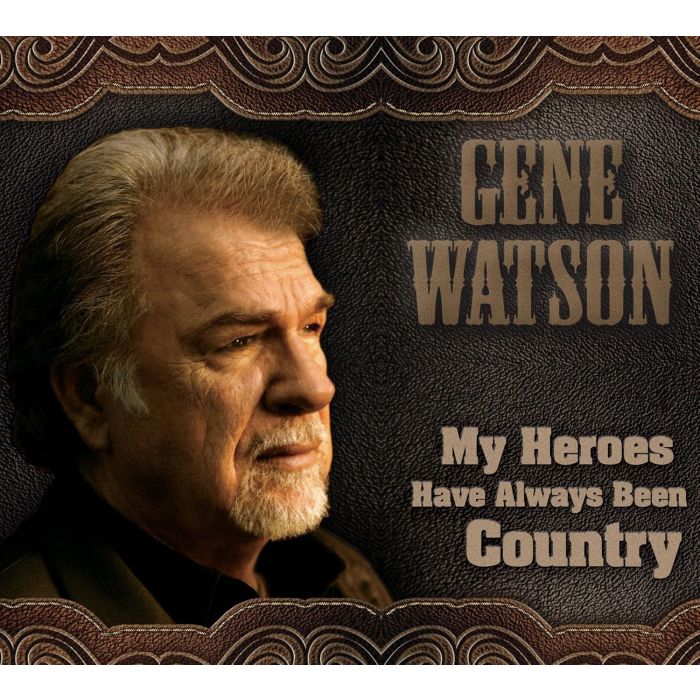 GENE WATSON - MY HEROES HAVE ALWAYS BEEN COUNTRY