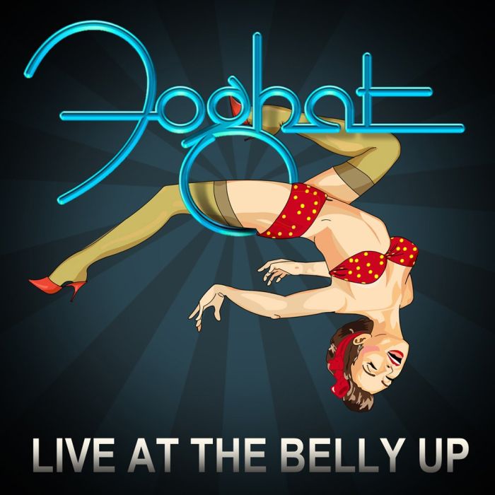 FOGHAT - LIVE AT THE BELLY UP
