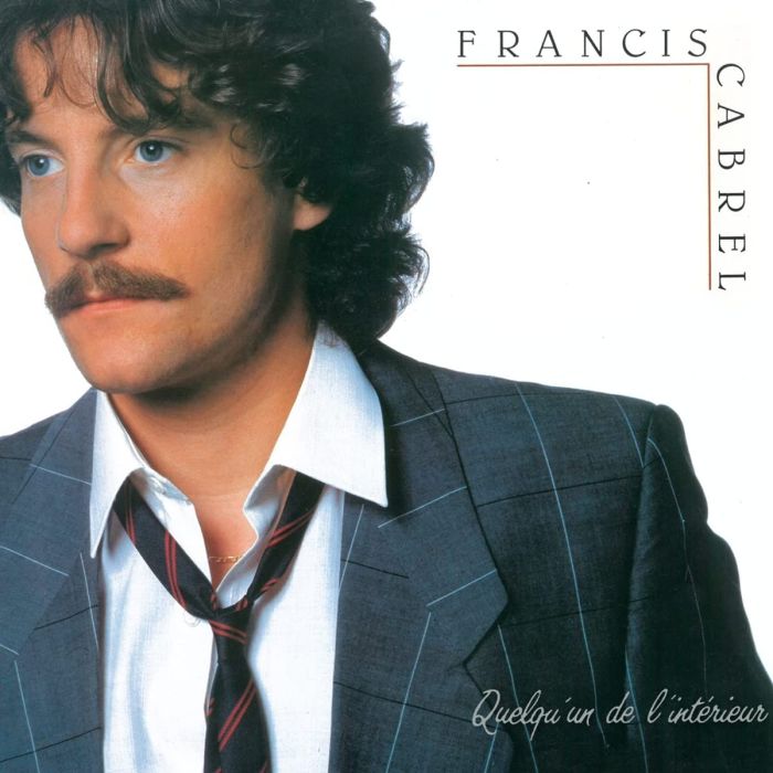 FRANCIS CABREL - QUELQU'UN DE L'INTERIEUR