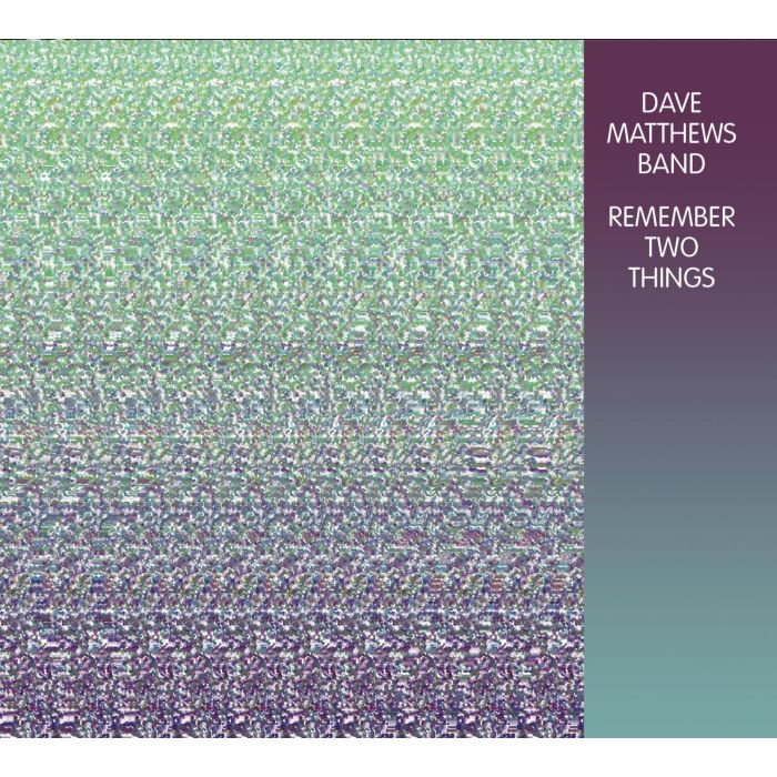 DAVE MATTHEWS BAND - REMEMBER TWO THINGS