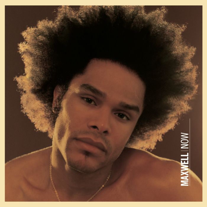 MAXWELL - NOW